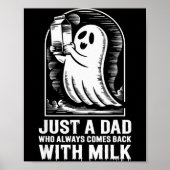 Poster Just A Dad Who Always Came Back With The Milk Ghos (Devant)