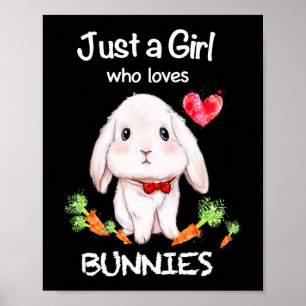 Poster Just a Girl Who Loves Bunnies Bunnies Rabbit Lover