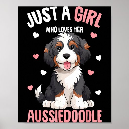 Poster Just A Girl Who Loves Her Aussiedoodle Aussie Dood (Devant)
