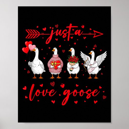 Poster Just A Love Goose Funny Valentine Cute Goose For W (Devant)
