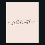 Poster Just Breathe black script citation motivante<br><div class="desc">Poster rose vif avec un script noir,  avec la citation motivationnelle "juste respirer".</div>