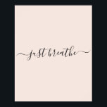 Poster Just Breathe blush rose script citation de motivat<br><div class="desc">Poster rose vif avec un script noir,  avec la citation motivationnelle "juste respirer".</div>