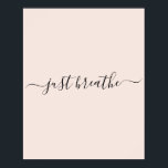 Poster Just Breathe blush rose script citation de motivat<br><div class="desc">Poster rose vif avec un script noir,  avec la citation motivationnelle "juste respirer".</div>