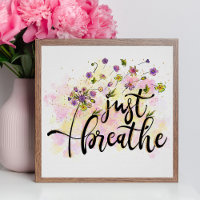 Just Breathe Flowers Self Care Inspiration Yoga