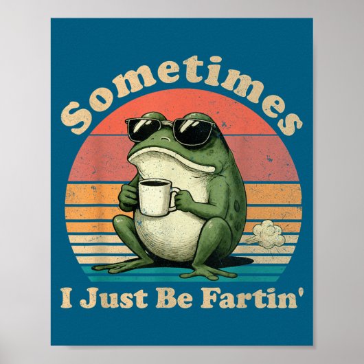 Poster Just Fartin Sometimes Frog I Nation (Devant)