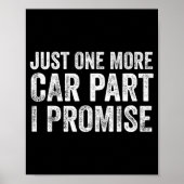 Poster Just One More Car Part I Promise Funny Mechanic (Devant)