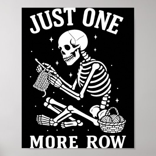 Poster Just One More Row Crochet Skeleton Crocheting Knit (Devant)