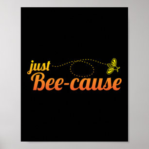 Poster Juste Abeille-Cause Abeille Miel Abeille Pun