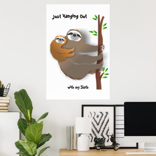 Poster Juste accrocher avec mon Parent et moi Sloth (Bureau à domicile)