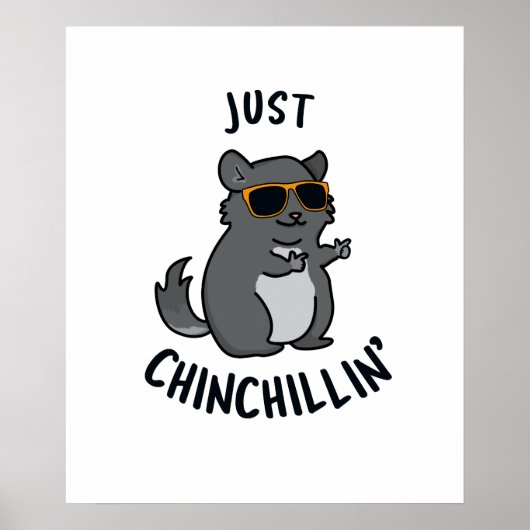 Poster Juste Chin-Chillin Funny Chinchilla Pun (Devant)