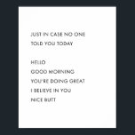 Poster Juste En Coque, Personne Ne Vous L'A Dit Aujourd'H<br><div class="desc">Juste En Coque, Personne Ne Vous L'A Dit Aujourd'Hui. Bonjour Bonjour Bonjour Bonjour Vous faites Super Je Crois En Vous Nice Butt</div>