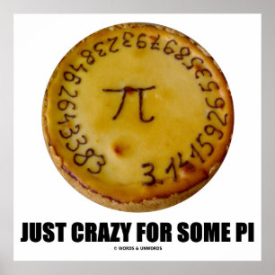 Poster Juste Fou Pour Un Peu De Pi (Pi Sur Une Tarte)