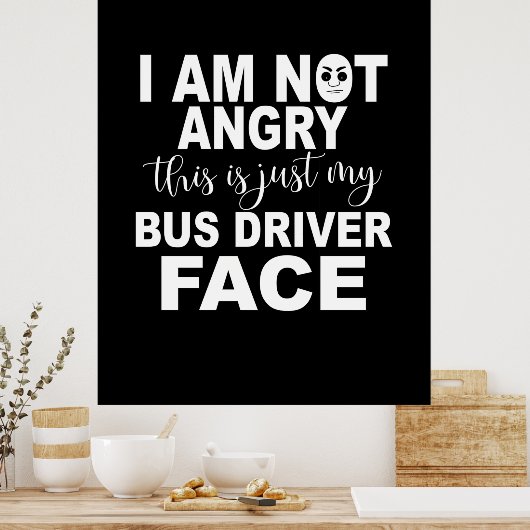 Poster Juste ma face de conducteur de bus (Cuisine)