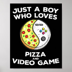 Poster Juste Un Garçon Qui Aime La Pizza Et Le Jeu Vidéo
