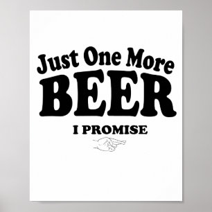 Poster Juste Une Bière De Plus Je Promets