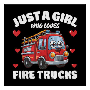 Poster Juste Une Fille Qui Aime Les Camions De Feu, Les C
