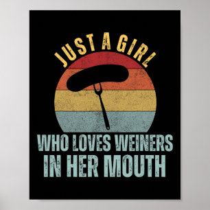 Poster Juste Une Fille Qui Aime Les Weiners Dans Sa Bouch