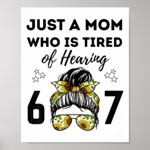 Poster Juste une maman qui est fatiguée d'entendre 67 mèm
