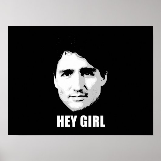 Poster Justin Trudeau - Hey Girl —.png (Devant)