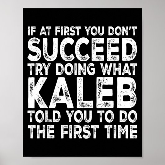 Poster Kaleb - If At First You Don't Succeed Try Doing Wh (Devant)