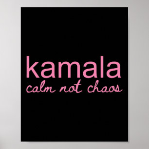 Poster Kamala Calm Not Chaos Kamala Harris 2024