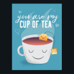Poster Kawaii You Are My Cup Tea Kitchen Art<br><div class="desc">Belle illustration d'une tasse remplie de thé. Le sachet de thé et la tasse ont tous deux de doux sourires sur le visage. L'étiquette du sachet de thé contient un texte qui dit "beau-thé". Le texte au-dessus de l'illustration dit "vous êtes ma tasse de thé", et il y a des...</div>