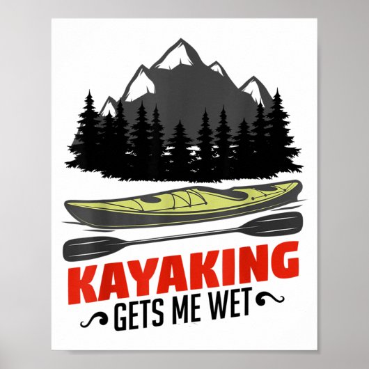 Poster Kayaking Gets Me Wet Funny Kayak Kayaker Christmas (Devant)