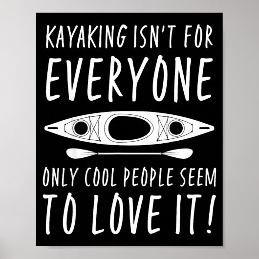 Poster Kayaking Isn't For Everyone Only Cool People Seem  (Devant)
