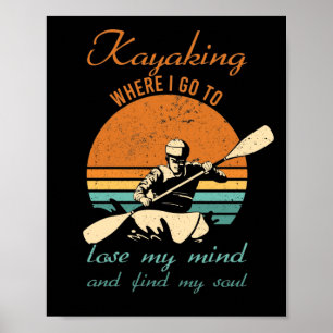 Poster Kayaking Where I Go To Lose My Mind Retro Kayak