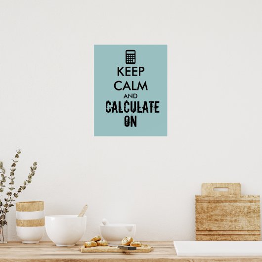 Poster Keep Calm and Calculate On Calculator Custom (Cuisine)