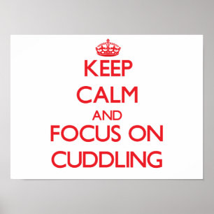 Poster Keep Calm and focus on Cuddling