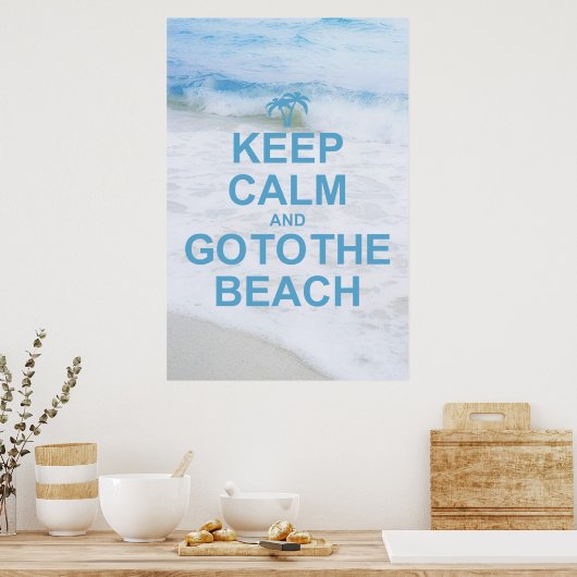 Poster Keep Calm and Go To The Beach (Cuisine)