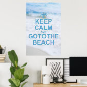 Poster Keep Calm and Go To The Beach (Bureau à domicile)