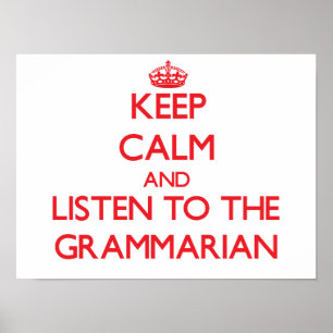 Poster Keep Calm and Listen to the Grammarian