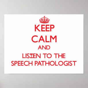 Poster Keep Calm and Listen to the Speech Pathologist