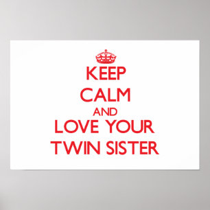 Poster Keep Calm and Love your Twin Sister