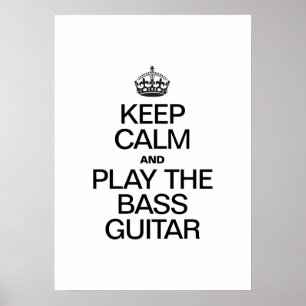 POSTER KEEP CALM AND PLAY THE BASS GUITAR