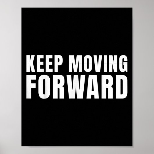 Poster Keep Moving Forward (Devant)