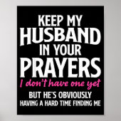 Poster Keep My Husband In Your Prayers Funny Saying Quote (Devant)