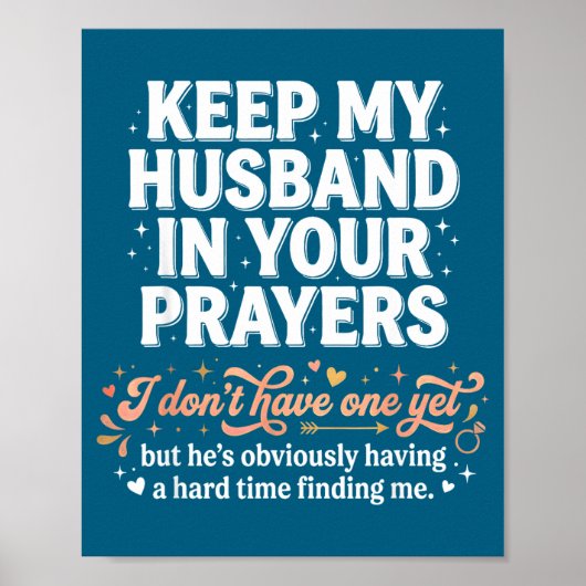 Poster Keep My Husband In Your Prayers _ Funny Single Wom (Devant)