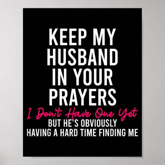 Poster Keep My Husband In Your Prayers I Don't Have One Y (Devant)
