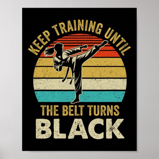 Poster Keep Training Until Belt Turns Black Karate Taekwo (Devant)