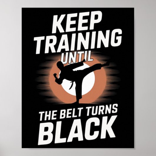 Poster Keep Training Until Belt Turns Black Karate Taekwo (Devant)