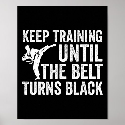 Poster Keep Training Until Belt Turns Black Karate Taekwo (Devant)