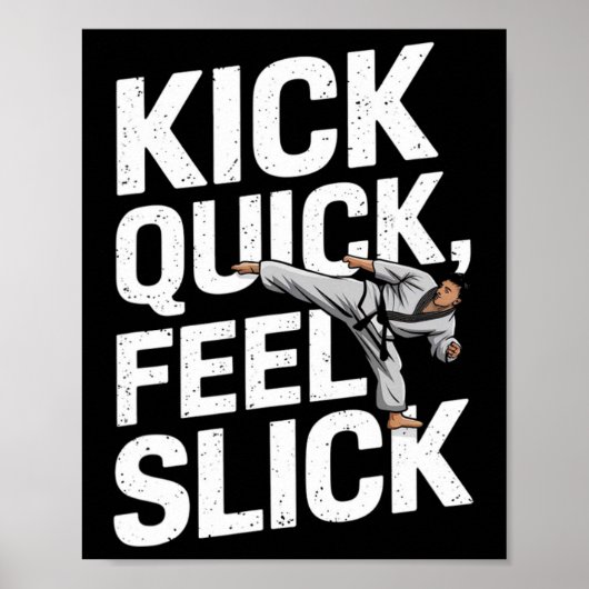 Poster Kick Quick Feel Slick - Karate Training  (Devant)