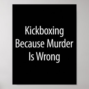 Poster Kickboxing - Parce que le meurtre est mal -