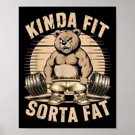 Poster Kinda Fit Sorta Fat - Funny Gym Bear Weightlifting (Devant)