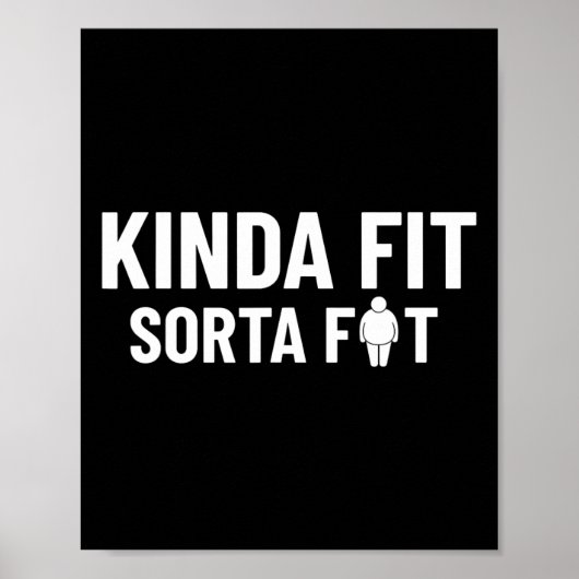 Poster Kinda Fit Sorta Fat Funny Gymnase Bodybuilding Gym (Devant)