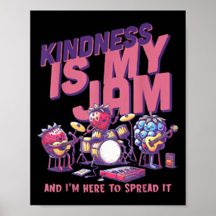 Poster Kindness Est Ma Confiture Et Je Suis Ici Pour La D