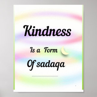 Poster Kindness is a form of sadaqa. An inspirational art